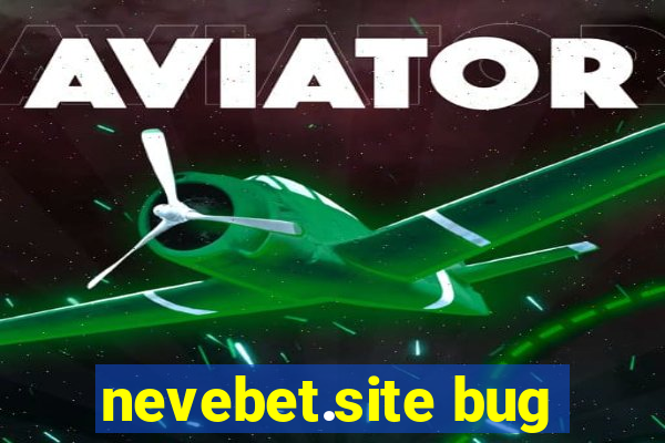 nevebet.site bug